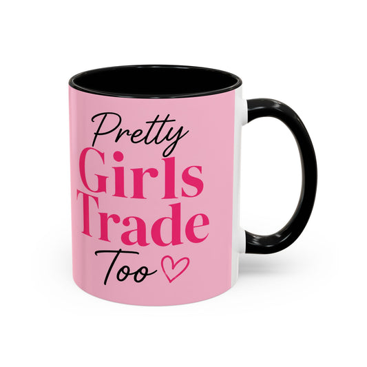 Pretty Girls Trade Too Accent Mug (11, 15oz)