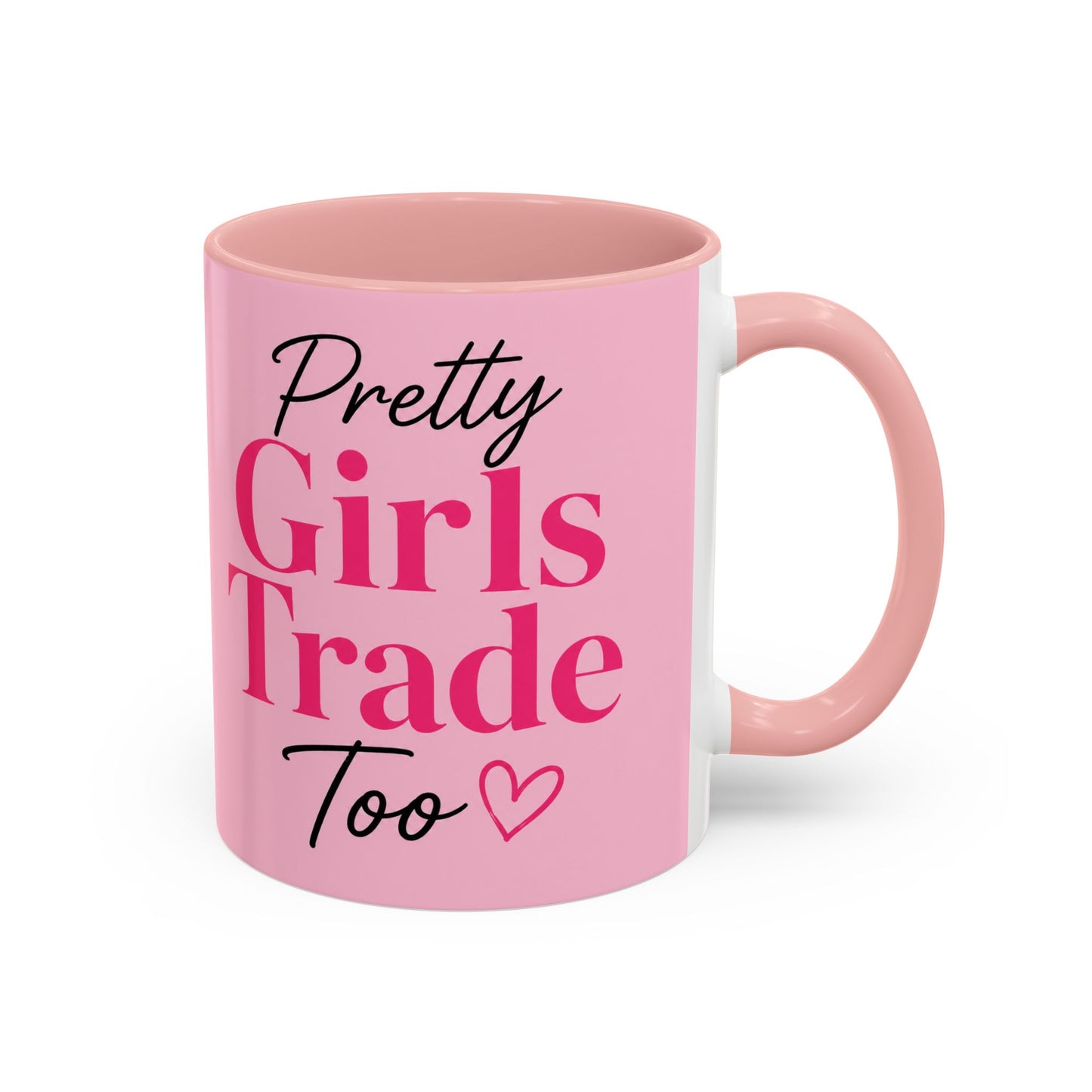 Pretty Girls Trade Too Accent Mug (11, 15oz)