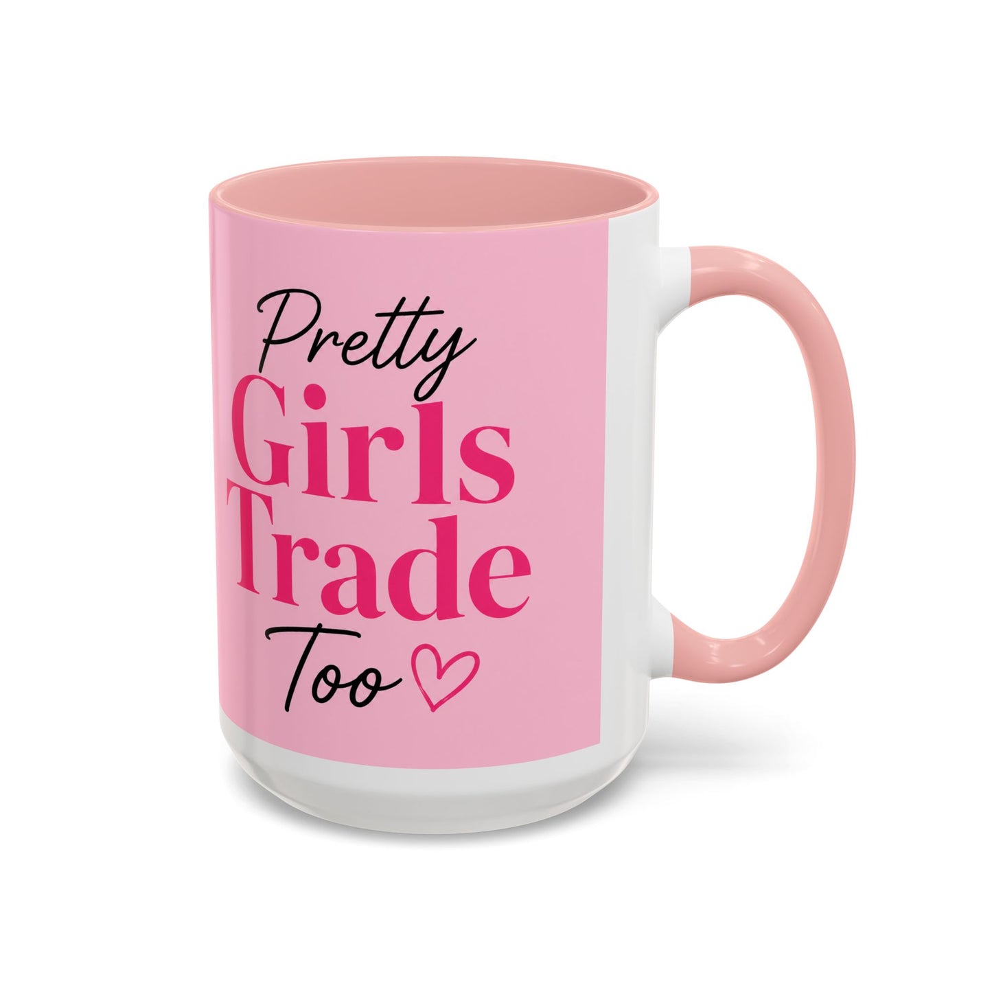 Pretty Girls Trade Too Accent Mug (11, 15oz)