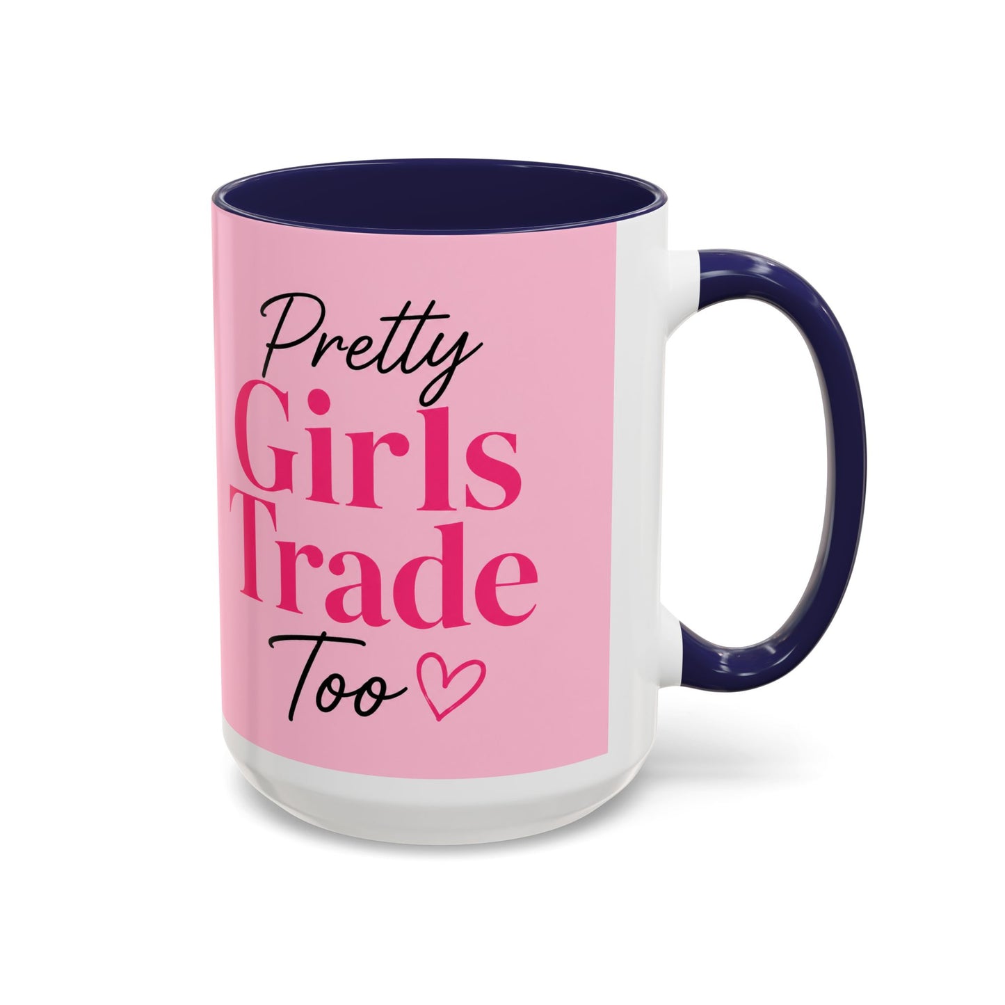 Pretty Girls Trade Too Accent Mug (11, 15oz)