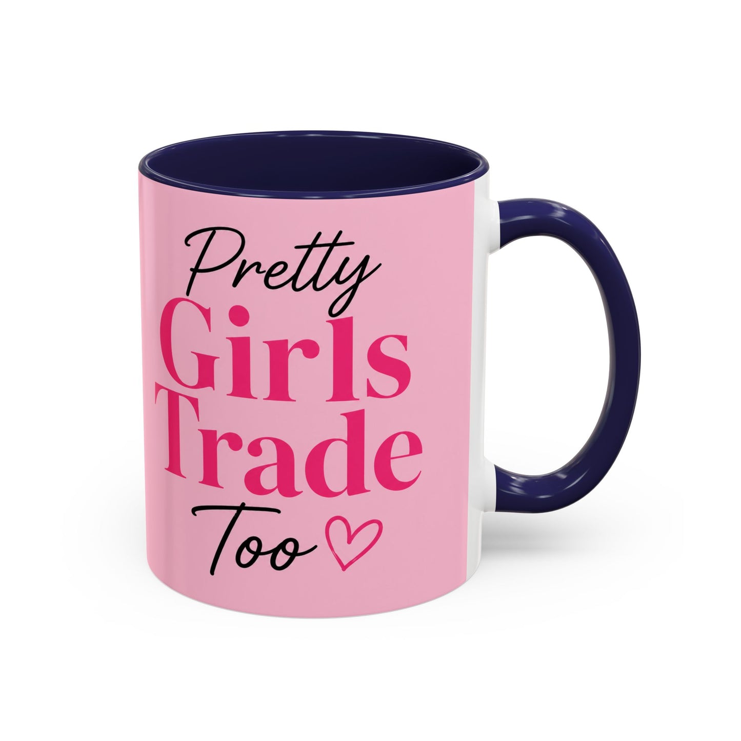 Pretty Girls Trade Too Accent Mug (11, 15oz)