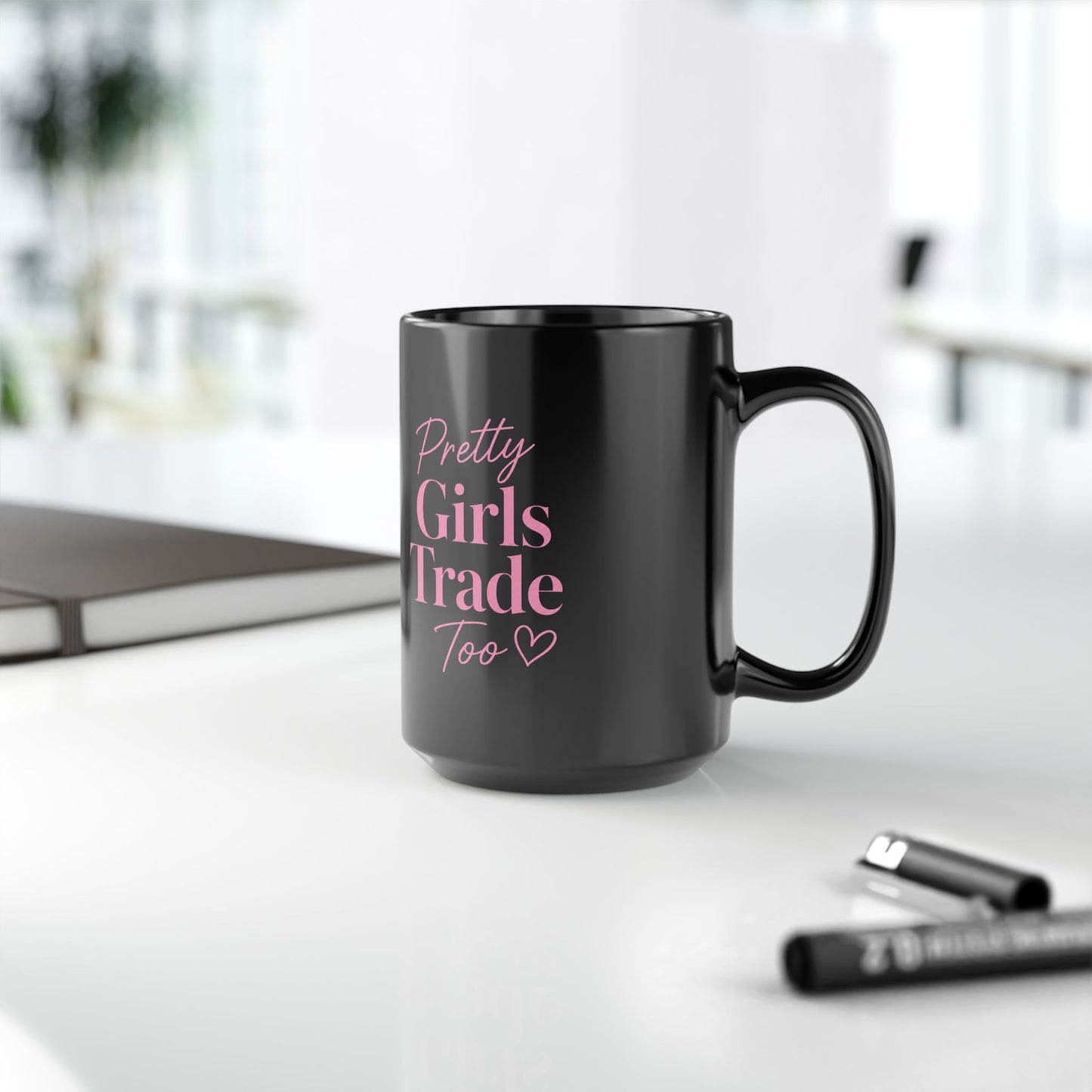 Pretty Girls Trade Too Mug (11oz, 15oz)