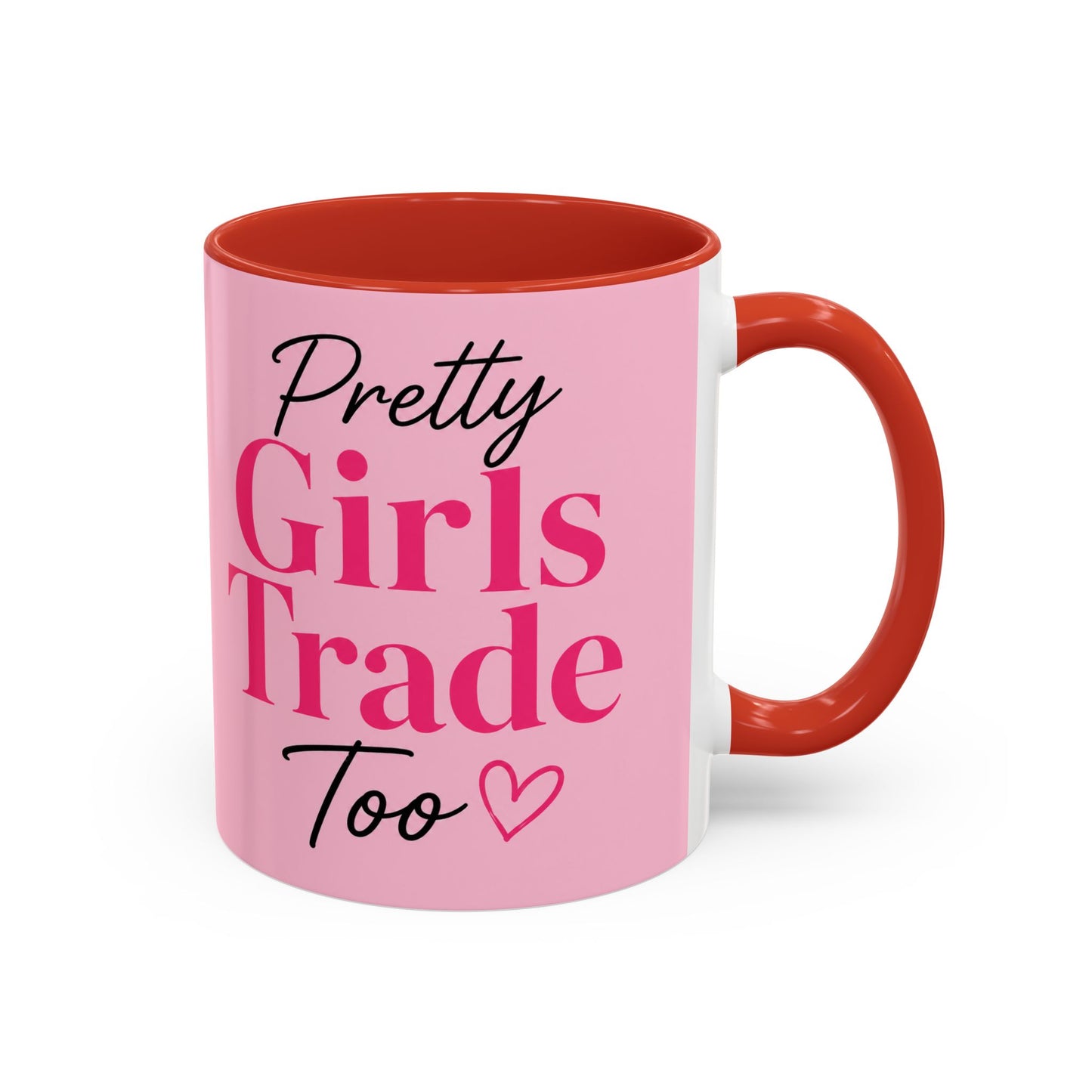 Pretty Girls Trade Too Accent Mug (11, 15oz)