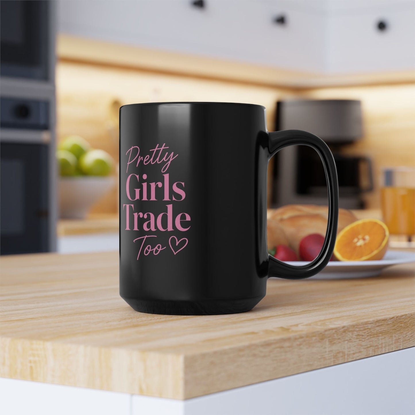Pretty Girls Trade Too Mug (11oz, 15oz)