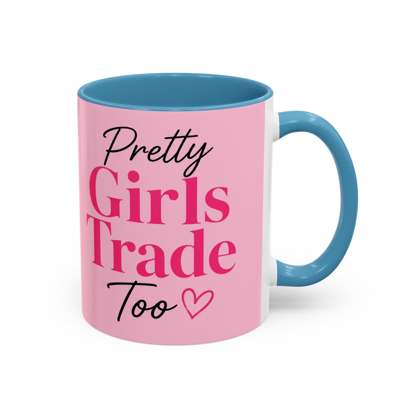 Pretty Girls Trade Too Accent Mug (11, 15oz)